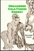 Megamerse Cold Fusion Energy B086PLNG2D Book Cover