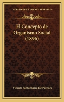 El Concepto de Organismo Social (1896) 1148073604 Book Cover