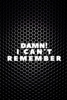 Damn! I Can't Remember: Internet Password Address Book|You Will Never Forget Your Password Again|Cute Organizer For All Your Passwords And Shits 1699336768 Book Cover