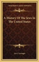 A history of the Jews in the United States 1025344065 Book Cover