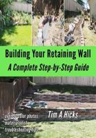 Building Your Retaining Wall 1499725477 Book Cover