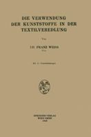 Die Verwendung Der Kunststoffe in Der Textilveredlung 3211801251 Book Cover