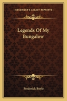 Legends Of My Bungalow 1163624292 Book Cover