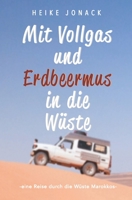 Mit Erdbeermus und Vollgas in die Wüste: eine Reise durch die Wüste Marokkos 3910731007 Book Cover