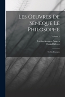 Les Oeuvres de S�neque Le Philosophe: Tr. En Fran�ois; Volume 1 1019146060 Book Cover