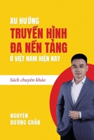 Xu hu?ng Truy?n Hình Ða N?n T?ng ? Vi?t Nam hi?n nay (Vietnamese Edition) 1923431889 Book Cover