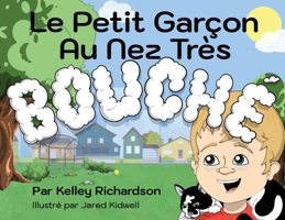 Le Petit Garçon Au Nez Très Bouché: Je Dois Garder la Bouche Fermée et Respirer Par le Nez B0CFD81WR7 Book Cover