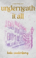Underneath It All 1946352616 Book Cover