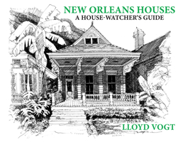 New Orleans Houses: A House-Watcher's Guide 1455624667 Book Cover