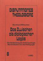 Das Zwischen ALS Dialogischer Logos: Die Bedeutung Der Anthropologie Martin Bubers Fuer Die Paedagogik 3820464352 Book Cover