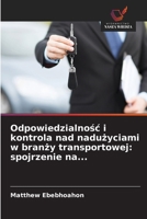 Odpowiedzialnosc i kontrola nad naduzyciami w branzy transportowej: spojrzenie na... (Polish Edition) 6209343864 Book Cover