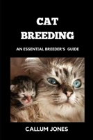 Cat Breeding: An Essential Breeder's Guide B09555GF96 Book Cover