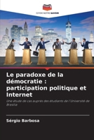 Le paradoxe de la démocratie: participation politique et Internet (French Edition) 6200743517 Book Cover