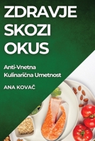 Zdravje skozi Okus: Anti-Vnetna Kulinaricna Umetnost (Slovene Edition) 1835790100 Book Cover