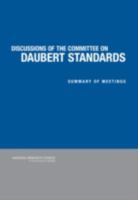 Discussions of the Committee on Daubert Standards: Summary of Meetings 0309102480 Book Cover