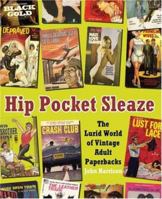 Hip Pocket Sleaze: The Lurid World of Vintage Adult Paperbacks 1900486482 Book Cover