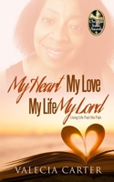 My Heart, My Love, My Life, My Lord 1949176142 Book Cover