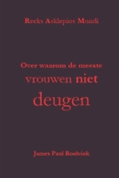 Over waarom de meeste vrouwen niet deugen (Dutch Edition) B0DTHD4BCS Book Cover