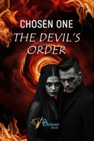 Chosen One: The Devil’s Order | An Epic Dark Fantasy of Prophecy, Supernatural Paranormal and Adventure Thriller: Books Like Shadowhunters and The ... Hero’s Quest Fiction and the Infernal Realms B0DPQVGY68 Book Cover