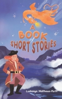 A Book of Short Stories 1398465224 Book Cover