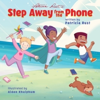 Step Away from the Phone 0615646808 Book Cover