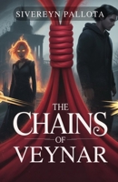 The Chains of Veynar: A Dark Tale of Forced Vows, Broken Trust, and the Price of Freedom B0FRR8P4K2 Book Cover