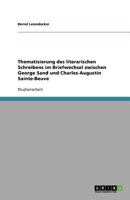 Thematisierung des literarischen Schreibens im Briefwechsel zwischen George Sand und Charles-Augustin Sainte-Beuve 3638920437 Book Cover