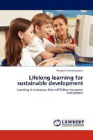 Lifelong learning for sustainable development: Learning is a treasure that will follow its owner everywhere 3845436735 Book Cover