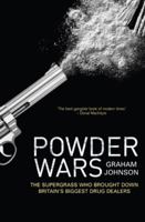 Powder Wars: The Supergrass Who Brought Down Britain's Biggest Drug Dealers 1840189258 Book Cover