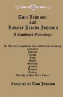 Tom Johnson and Lavater Jacobs Johnson: A Combined Genealogy 1533680450 Book Cover