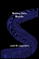 Making Over Martha. 9356716048 Book Cover