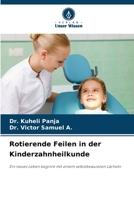 Rotierende Feilen in der Kinderzahnheilkunde (German Edition) 6207779347 Book Cover