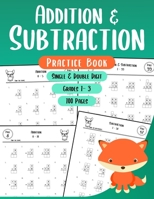 Addition and Subtraction Practice Book: Single and Double Digit Math Workbook for Grades 1-3 B0C7JJ4J1S Book Cover