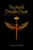 The World of Dream Dust: Nada es como parece nada serà como antes B0CCCN5WDS Book Cover