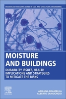 Moisture and Buildings: Durability Issues, Health Implications and Strategies to Mitigate the Risks 0128210974 Book Cover