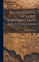 Recollections of Early Territorial Days and Legislation 1022131338 Book Cover