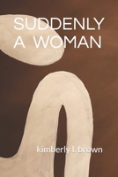 Suddenly A Woman B08KWFKJYW Book Cover
