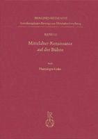 Mittelalter-Renaissance Auf Der Buhne: Wiederaufleben Des Mittelalterlichen Dramas Und Theaters in Der Neuzeit 3895009059 Book Cover