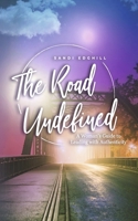 The Road Undefined: A Woman's Guide to Leading with Authenticity 1735323268 Book Cover