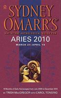 Sydney Omarr's Day-By-Day Astrological Guide for the Year 2010: Aries 0451227239 Book Cover