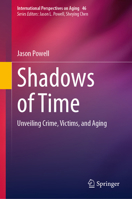 Shadows of Time: Unveiling Crime, Victims, and Aging (International Perspectives on Aging, 46) 3031836669 Book Cover