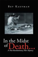 In the Midst of Death ...: A Post-Revolutionary War Mystery 1514453339 Book Cover