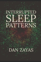 INTERRUPTED SLEEP PATTERNS B0B6XJ6Z29 Book Cover