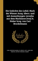 Die Gedichte des Lebid. Nach der Wiener Ausg. �bers. und mit Anmerkungen versehn aus dem Nachlasse [von] A. Huber hrsg. von Carl Brockelmann 1022202197 Book Cover