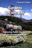 Gardens by the Bay: Exploring Public Gardens of the Greater Bay Area 0972387447 Book Cover