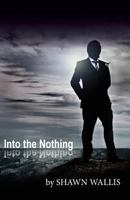 Into the Nothing 1614932204 Book Cover