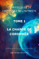 La Charge de Corommée (Esma Fields et le Crépuscule de l'humanité) (French Edition) 2957323400 Book Cover