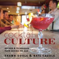 Cocktail Culture: Recipes  Techniques from Behind the Bar 192712994X Book Cover