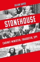 Stonehouse: Cabinet Minister, Fraudster, Spy 1472146549 Book Cover