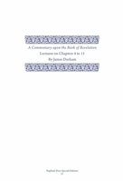 A Commentary upon the Book of the Revelation: Volume 2, Lectures on Chapters 4–11 1601788614 Book Cover